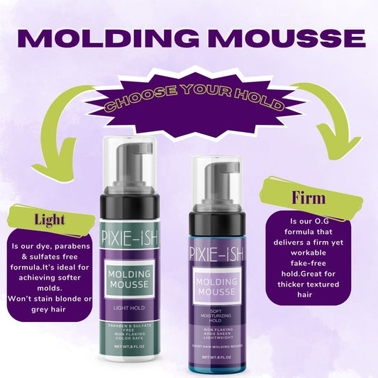 PIXIE-ISH MOLDING MOUSSE